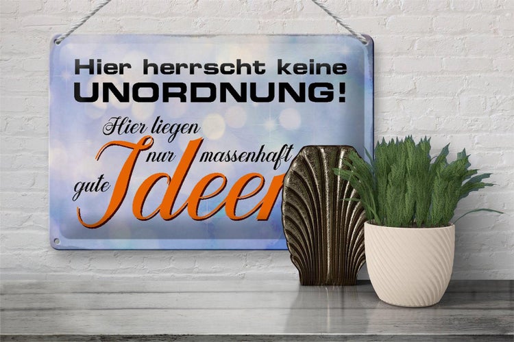 Blechschild Spruch 30x20cm hier herrscht keine Unordnung