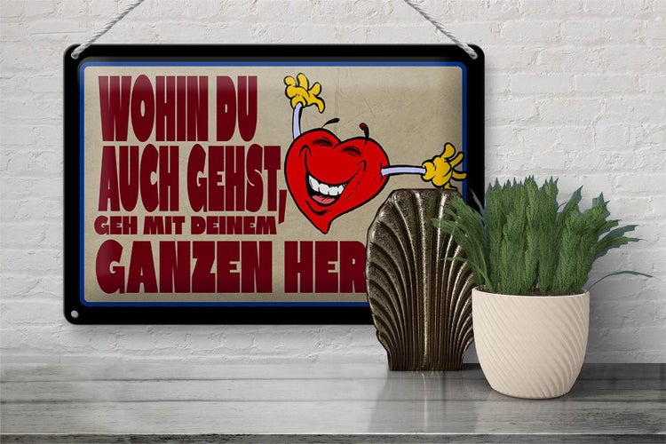 Blechschild Spruch 30x20cm geh mit deinem ganzem Herzen