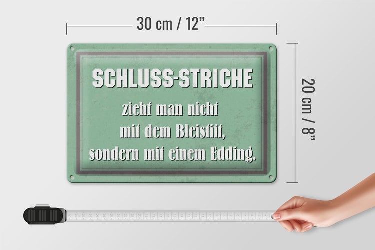 Blechschild Spruch 30x20cm Schluss Striche zieht man nicht