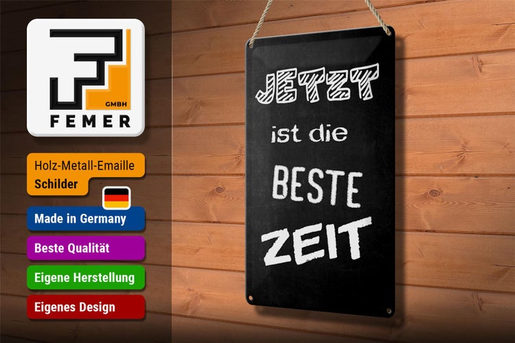 Blechschild Spruch 20x30cm Jetzt ist die beste Zeit