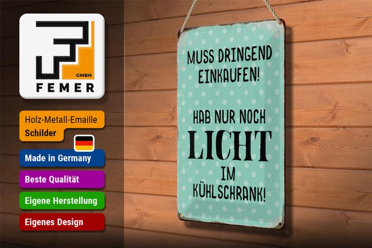 Blechschild Spruch 20x30cm muss dringend einkaufen hab nur
