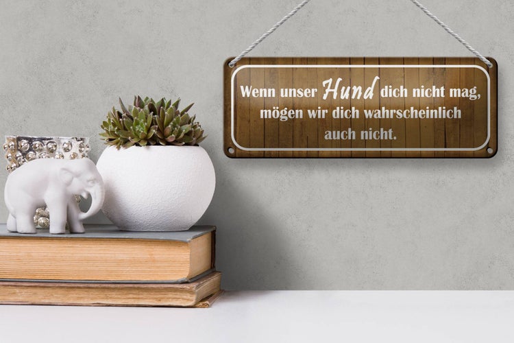 Blechschild Spruch 27x10cm wenn unser Hund dich nicht mag Dekoration