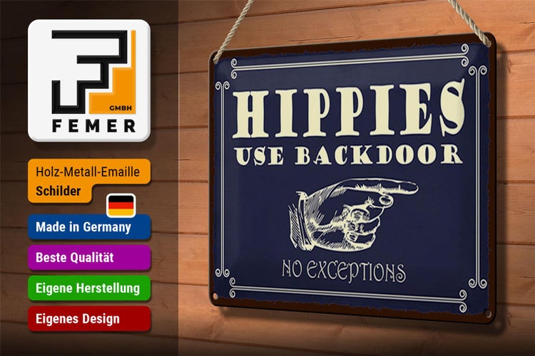 Blechschild Spruch 30x20cm Hippies use backdoor