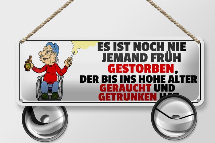 Blechschild Spruch 27x10cm nie früh gestorben geraucht gesoffen