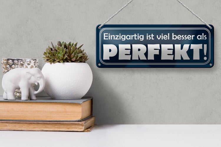 Blechschild Spruch 27x10cm Einzigartig, besser als perfekt Dekoration