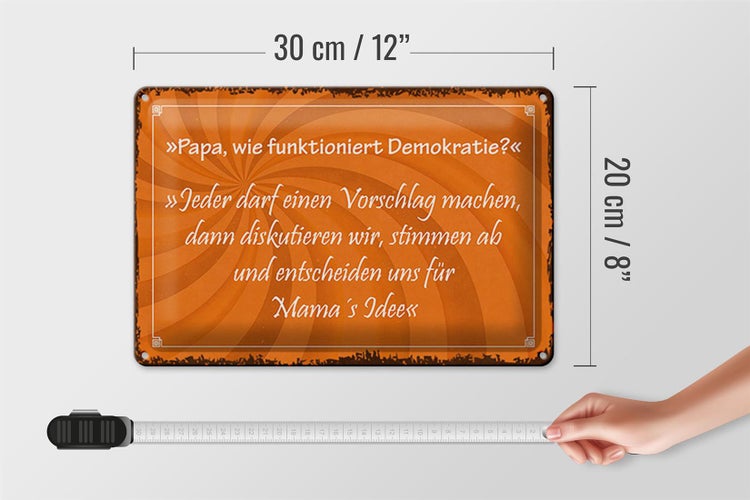 Dekoratives Metallschild mit dem Spruch 'Papa, wie funktioniert Demokratie?' Größe 30 x 20 cm.