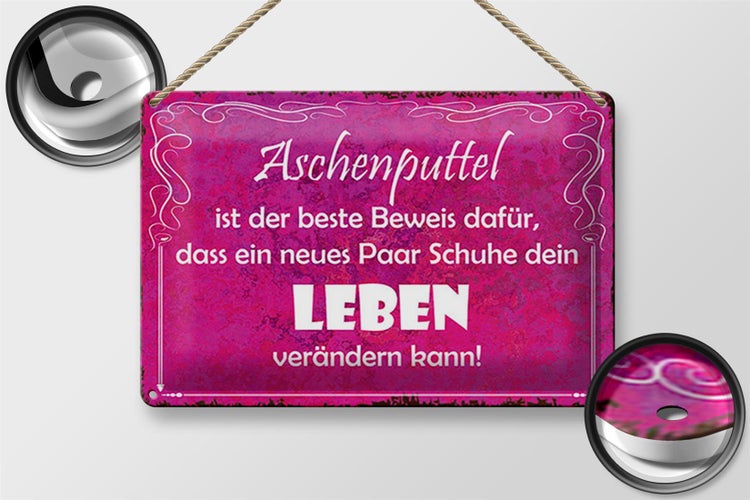 Blechschild Spruch 30x20cm Aschenputtel Schuhe ändern Leben