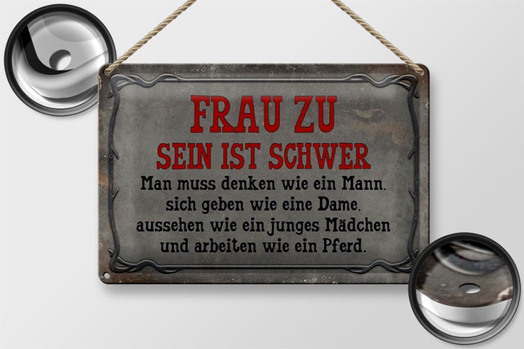 Blechschild Spruch 30x20cm Frau zu sein ist schwer man muss