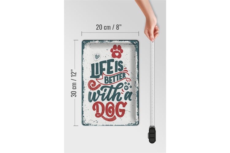 Blechschild Spruch Life is better with a Dog rot 20x30cm
