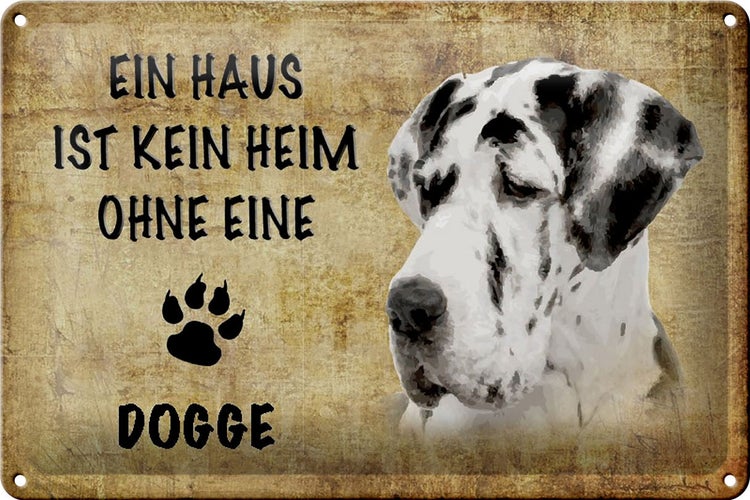 Blechschild Spruch 30x20cm Dogge Hund ohne kein Heim