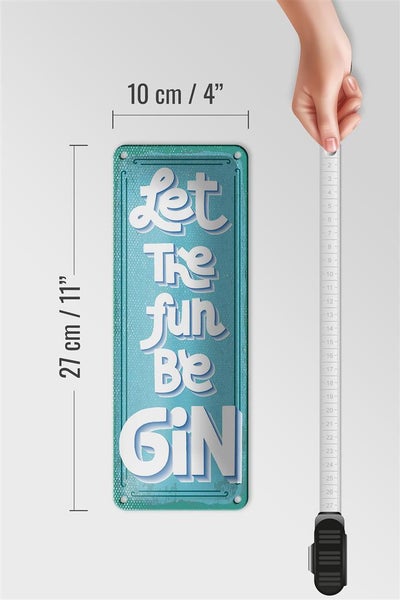 Blechschild Spruch Let the fun be Gin 10x27cm Dekoration