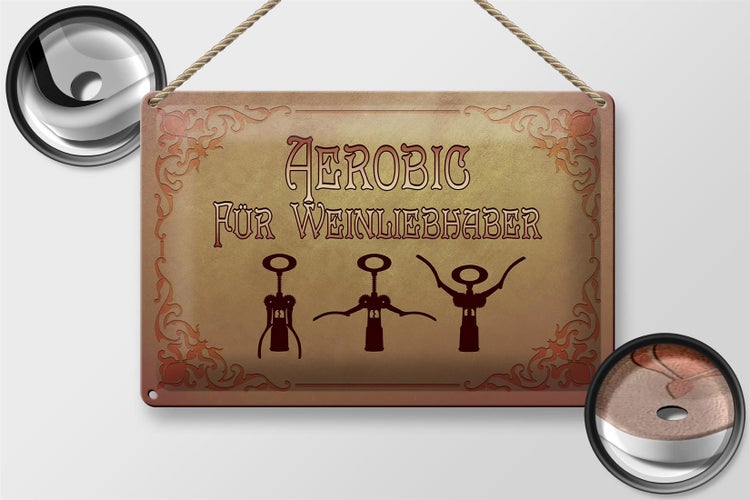 Blechschild Wein 30x20cm Aerobics für Weinliebhaber