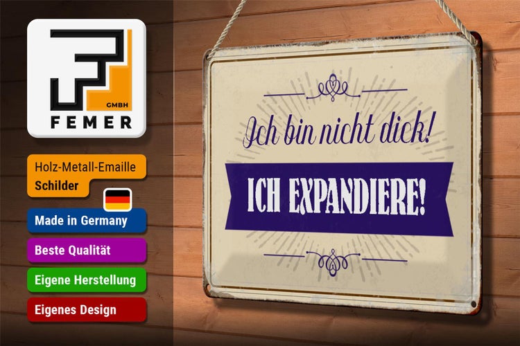 Blechschild Spruch 30x20cm bin nicht dick ich expandiere