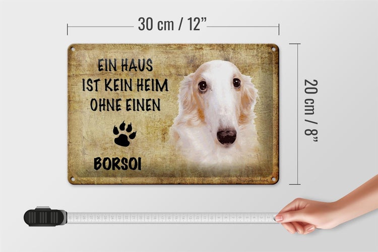 Blechschild Spruch 30x20cm Borsoi Hund ohne kein Heim