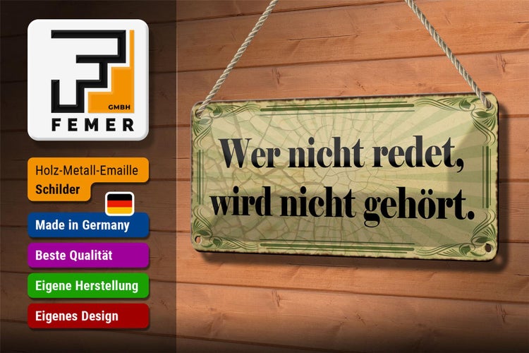 Blechschild Spruch 27x10cm nicht redet wird nicht gehört Dekoration