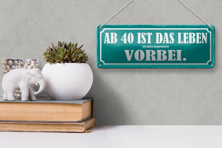 Blechschild Spruch 27x10cm ab 40 ist das Leben vorbei Dekoration