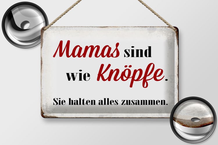 Blechschild Spruch 30x20cm Mamas sind wie Knöpfe Schild