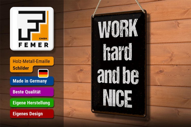 Blechschild Spruch 20x30cm Work hard and be nice