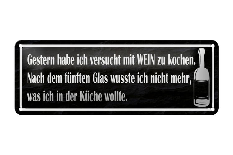 Blechschild Spruch 27x10cm habe versucht mit Wein zu kochen Dekoration