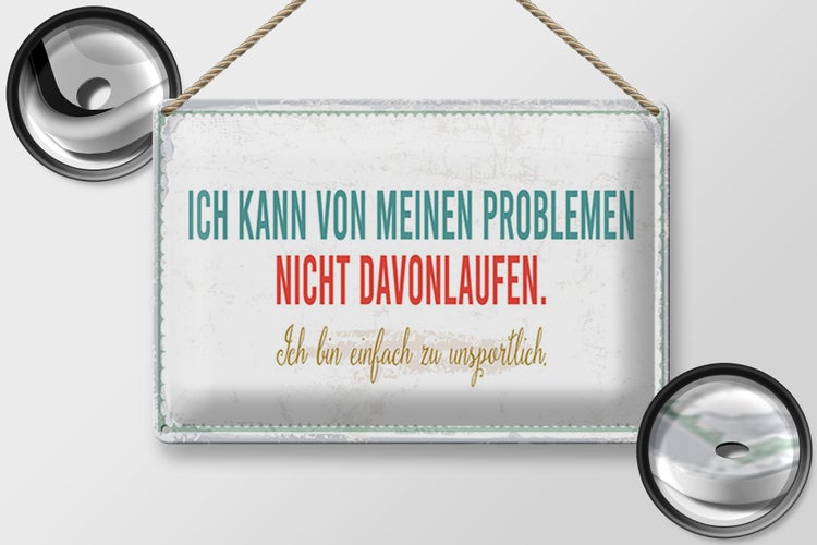 Blechschild Spruch 30x20cm kann vor meinen Problemen nicht davonlaufen