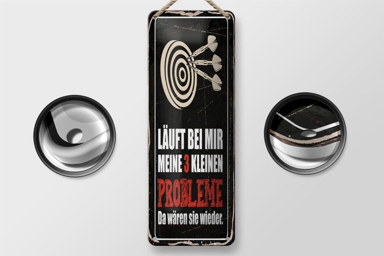 Blechschild Spruch 10x27 cm Dart Meine 3 kleinen Probleme Da wären sie