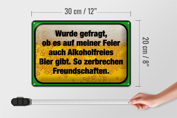 Blechschild Spruch 30x20cm alkoholfreies Bier zerbricht