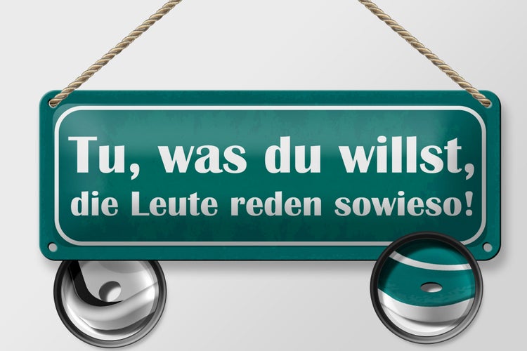 Blechschild Spruch 27x10cm tu was du willst reden sowieso Dekoration