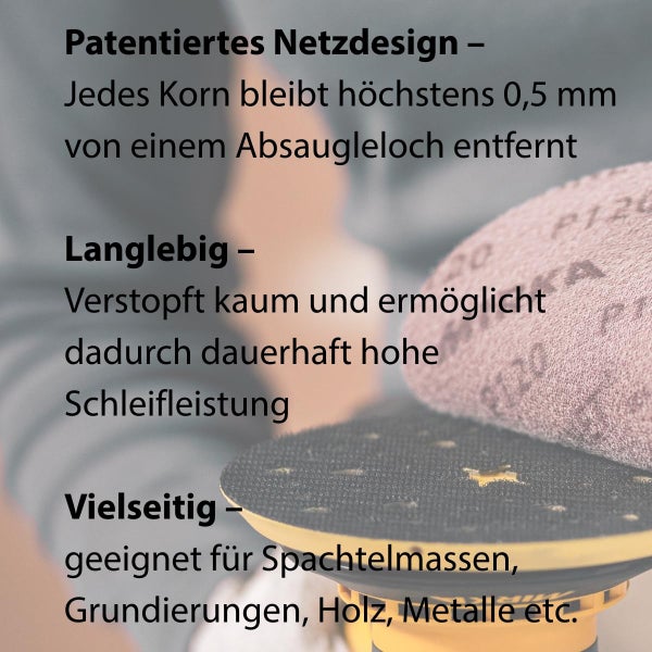 Netzschleifmittel für Exzenterschleifer mit patentiertem Netzdesign für staubfreies Schleifen von Holz, Metall und Spachtelmasse.