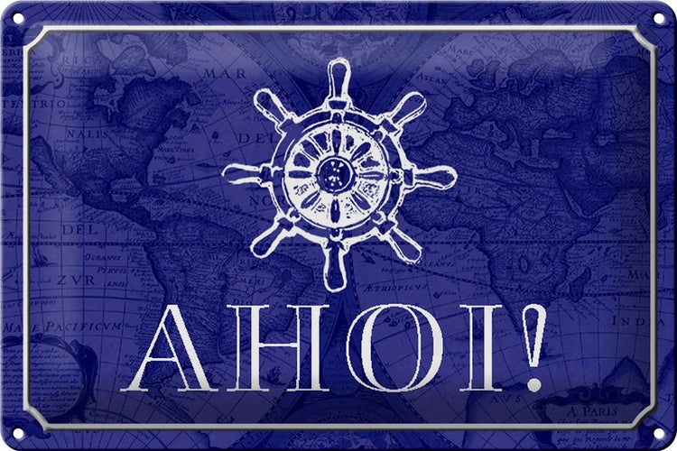 Blechschild Spruch 30x20cm Ahoi Schiff Boot Seemann