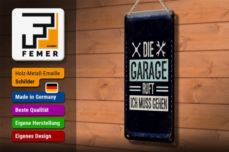 Blechschild Spruch Die Garage ruft ich muss gehen 10x27cm