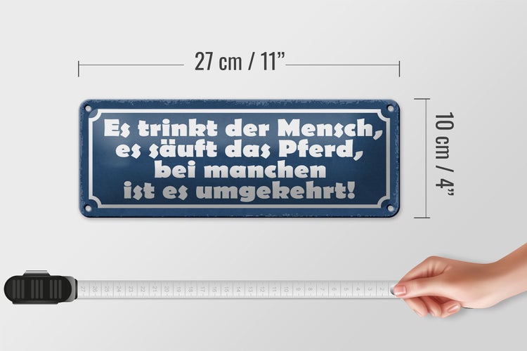 Blechschild Spruch 27x10cm es trinkt Mensch es säuft Pferd Dekoration
