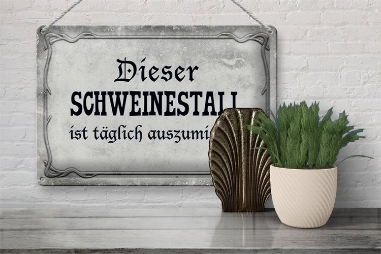 Blechschild Spruch 30x20cm dieser Schweinestall ist täglich