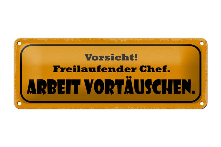 Blechschild Spruch 27x10cm Vorsicht freilaufender Chef Arbeit vortäuschen