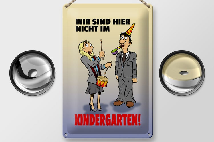 Blechschild Spruch 20x30cm Wir sind hier nicht im Kindergarten