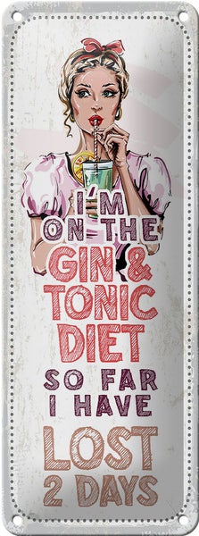 Blechschild Spruch I`m on the Gin & Tonic Diet Dekoration 10x27cm