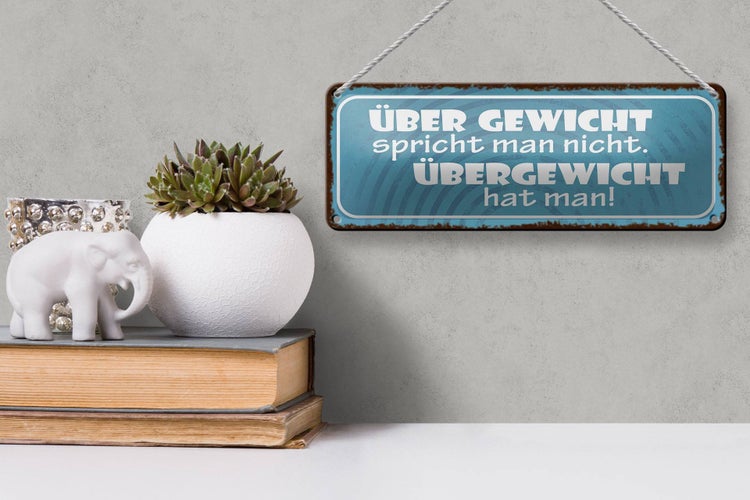 Blechschild Spruch 27x10cm über Gewicht spricht man nicht Dekoration