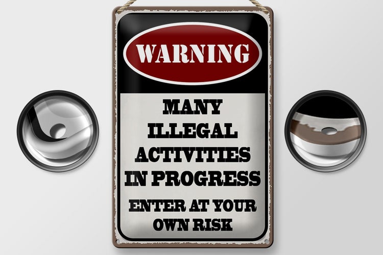 Blechschild Spruch 20x30cm Warning many illegal activities