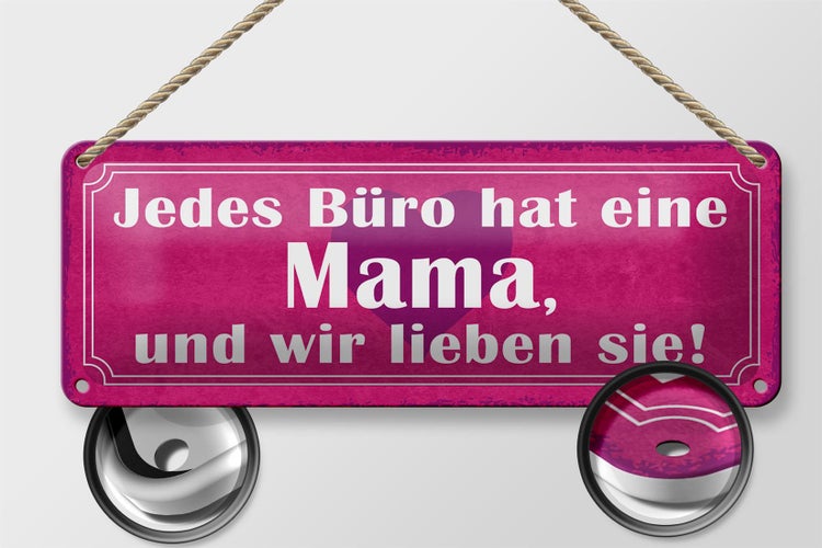 Blechschild Spruch 27x10cm jedes Büro hat eine Mama und wir Dekoration