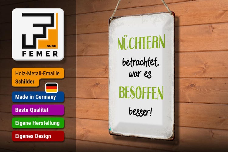 Blechschild Spruch 20x30cm nüchtern war besoffen besser