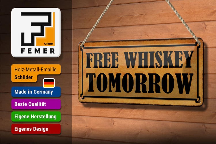 Blechschild Spruch 27x10cm free whiskey tomorrow Dekoration