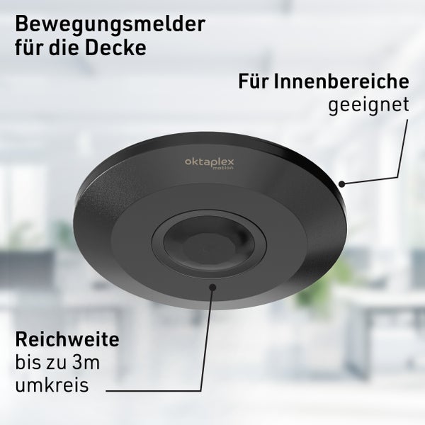 Bewegungsmelder für die Decke, geeignet für Innenbereiche, Reichweite bis zu 3 Meter, Oktaplex Motion Logo