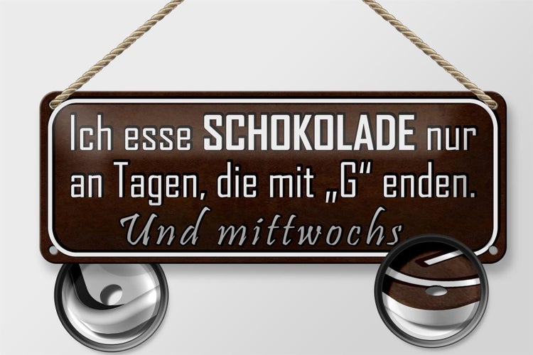 Blechschild Spruch 27x10cm ich esse Schokolade nur an Tagen Dekoration