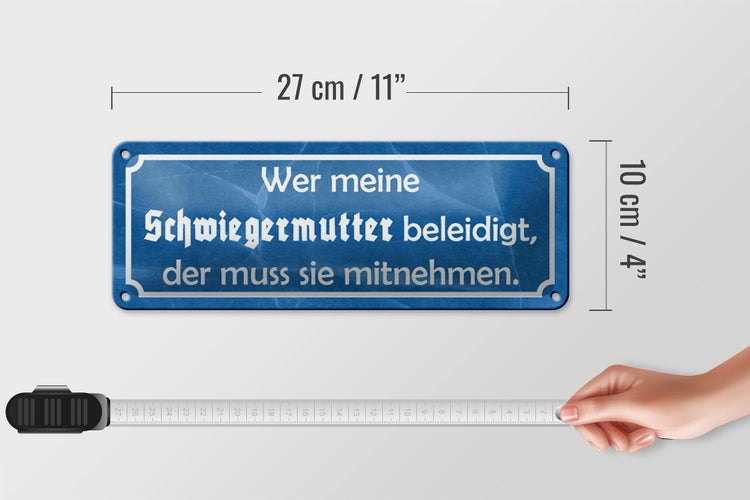 Blechschild Spruch 27x10cm wer Schwiegermutter beleidigt Dekoration