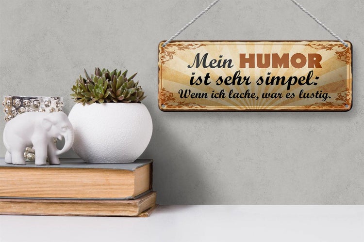 Blechschild Spruch 27x10cm mein Humor ist sehr simpel wenn Dekoration