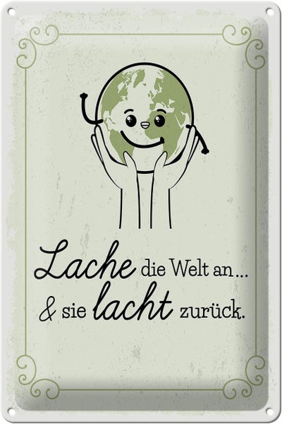 Blechschild Spruch Lache die Welt an sie lacht zurück 20x30cm