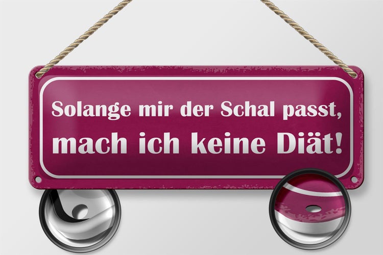 Blechschild Spruch 27x10cm keine Diät solange Schal passt Dekoration