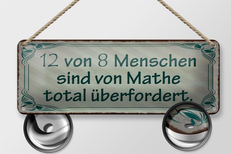 Blechschild Spruch 27x10cm 12 von 8 Menschen sind von Mathe total überfordert