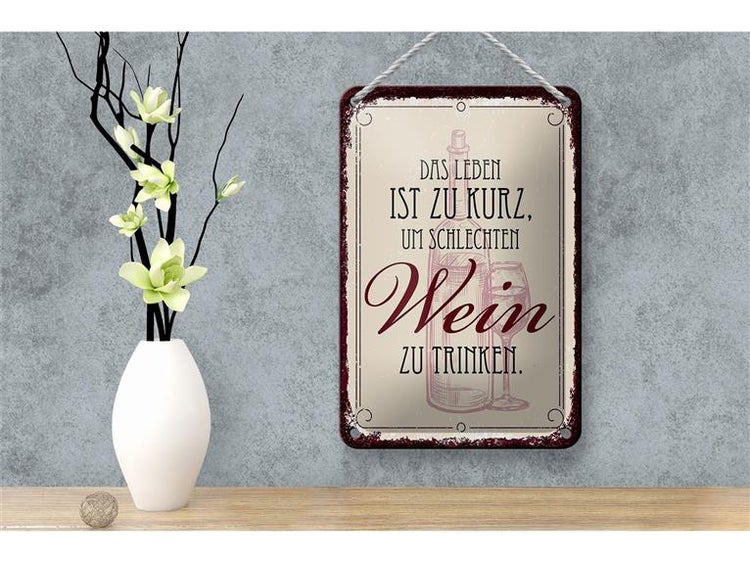 Blechschild Spruch Leben ist kurz für schlechten Wein 12x18cm Schild