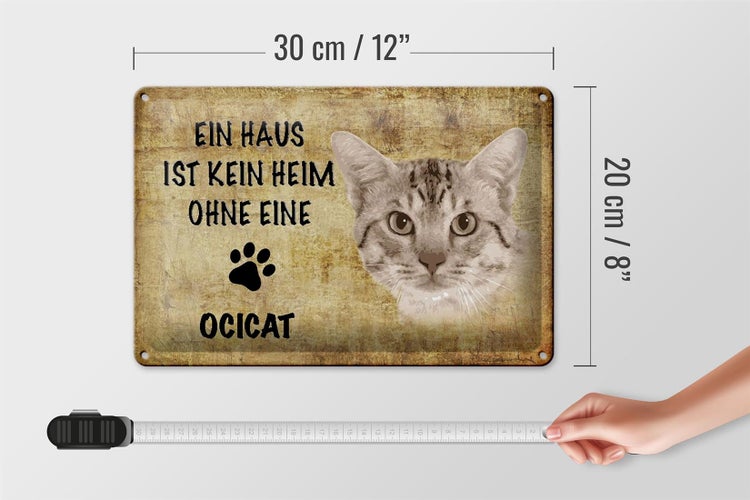 Blechschild Spruch 30x20cm Ocicat Katze ohne kein Heim