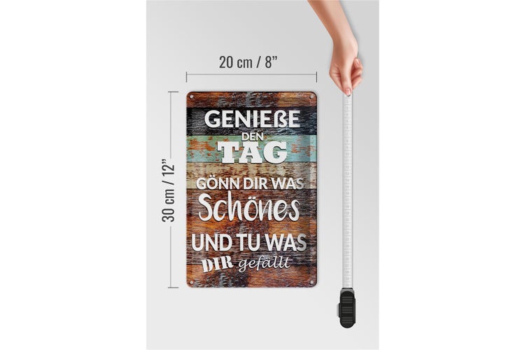 Blechschild Spruch 20x30cm Genieße den Tag gönn dir was